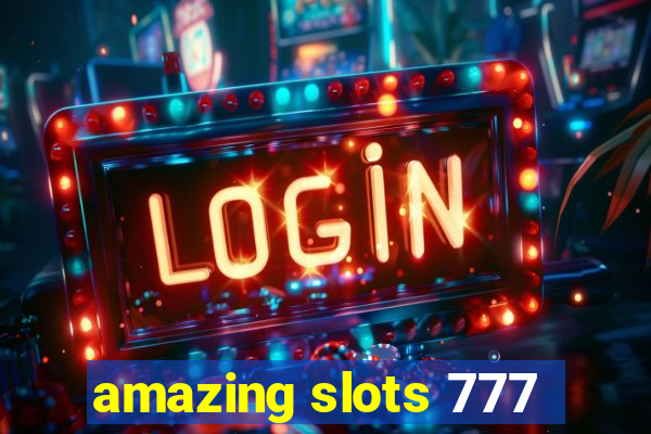 amazing slots 777